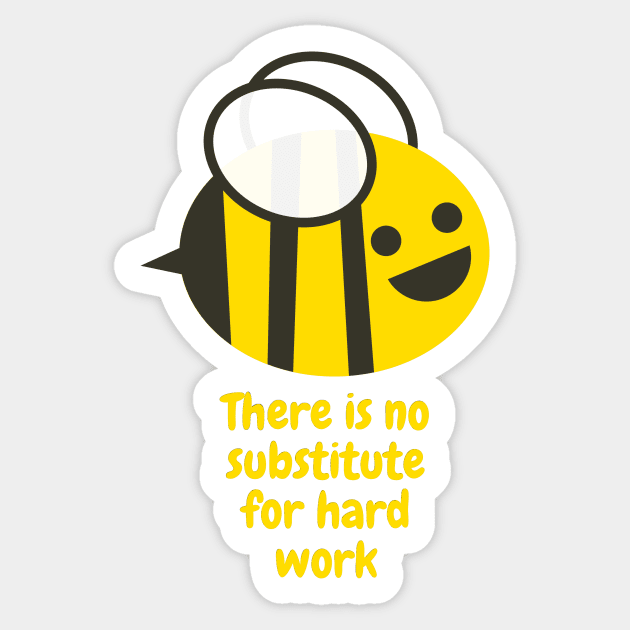 There is no substitute for hard work Sticker by bunlinked
